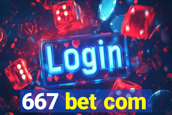 667 bet com